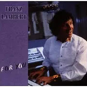 Franz Lambert — For You